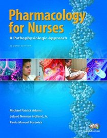 Pharmacology for Nurses: A Pathophysiological Approach Value Pack (includes MyNursingLab Student Access  for Pharmacology for Nurses & Prentice Hall Nurse's Drug Guide 2009)