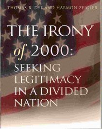 The irony of 2000: Seeking legitimacy in a divided nation