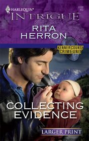 Collecting Evidence (Kenner County Crime Unit) (Harlequin Intrigue, No 1132) (Larger Print)