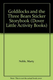 Goldilocks and the Three Bears Sticker Storybook (Dover Little Activity Books)