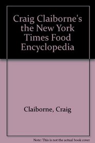Craig Claiborne's New York Times Food Encyclopedia