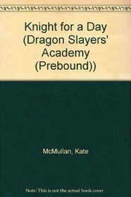 Knight for a Day (Dragon Slayers' Academy (Library))