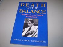 Death in the Balance: The Debate over Capital Punishment