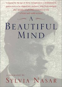 A Beautiful Mind : A Biography of John Forbes Nash, Jr.