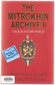 The Mitrokhin Archive II: The KGB and the World