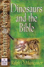 Dinosaurs and the Bible (Examine the Evidence)