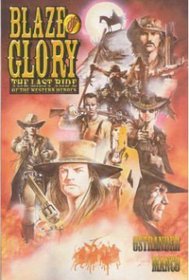 Blaze Of Glory: The Last Ride of the Western Heroes