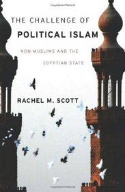 The Challenge of Political Islam: Non-Muslims and the Egyptian State