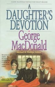 A Daughter's Devotion (George Macdonald Classics)