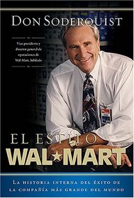 El estilo Wal-Mart: La historia interna del exito de la compania mas grande del mundo