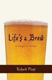Life's a Brew: A Laugh in a Glass