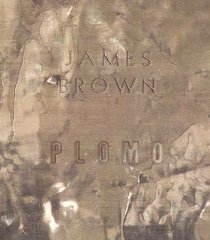 James Brown: Plomo (Cat.Exposicion)(Esp-Ing)