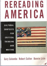 Rereading America: Cultural Contexts for Critical Thnking and Writing