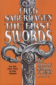 The First Swords : The Book of Swords, Volumes I, II, III (Swords)