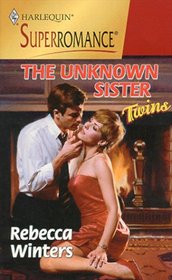 The Unknown Sister (Twins) (Harlequin Superromance, No 916)