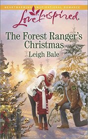 The Forest Ranger's Christmas (Forest Rangers, Bk 7) (Love Inspired, No 879)