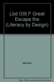 Lbd G5t F Great Escape the (Literacy by Design)