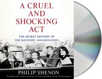 A Cruel and Shocking Act (Audio CD) (Unabridged)