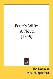 Peter's Wife: A Novel (1895)