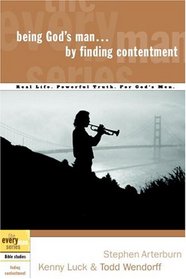 Being God's Man by Finding Contentment (The Every Man Series)