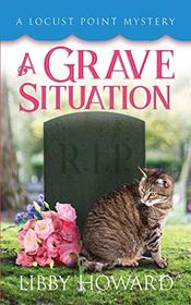 A Grave Situation (7) (Locust Point Mystery)