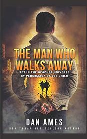 The Man Who Walks Away (The Jack Reacher Cases)