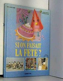 Si on faisait la fete? (Activites loisirs) (French Edition)