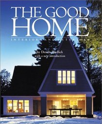 The Good Home : Interiors and Exteriors