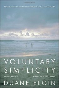 Voluntary Simplicity Second Revised Edition: Toward a Way of Life That Is Outwardly Simple, Inwardly Rich