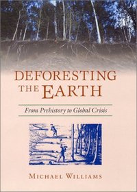 Deforesting the Earth : From Prehistory to Global Crisis