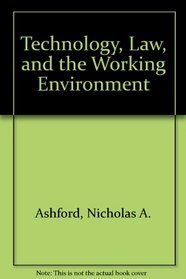 Technology, Law, and the Working Environment (Industrial Health & Safety)