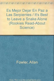 Es Mejor Dejar En Paz a Las Serpientes (Rookies Read-About Science) (Spanish Edition)