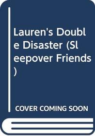 Lauren's Double Disaster (Sleepover Friends, No 33)
