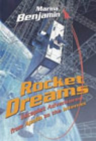 ROCKET DREAMS: HOW THE SPACE AGE SHAPED OUR VISION OF A WORLD BEYOND