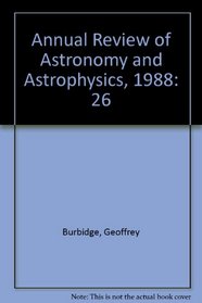 Annual Review of Astronomy and Astrophysics: 1988