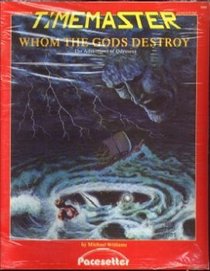 Whom the Gods Destroy: The Adventures of Odysseus (A Timemaster Adventure)