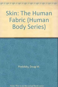 Skin: The Human Fabric (Human Body Series)