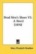 Dead Men's Shoes V2: A Novel (1876)