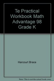Te Practical Workbook Math Advantage 98 Grade K