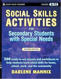 Social Skills Activities for Secondary Students with Special Needs (Jossey-Bass Teacher)