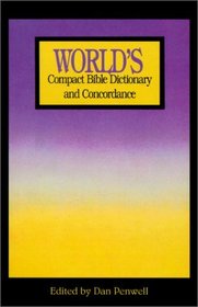 World's Compact Bible Dictionary and Concordance