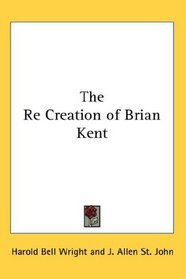 The Re Creation of Brian Kent