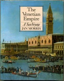 Venetian Empire a Sea Voyage