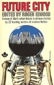 Future City: A Vision of Man's Urban Future...