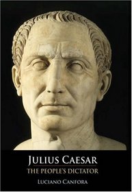 Julius Caesar: The People's Dictator