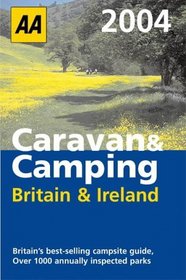 AA Caravan & Camping Britain & Ireland 2004: Britain's Bestselling Campsite Guide (Lifestyle Guides)
