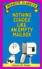 Nothing Echoes Like an Empty Mailbox (Peanuts Classics)