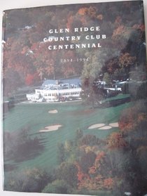 Glen Ridge Country Club: Centennial, 1894-1994