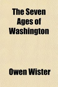 The Seven Ages of Washington