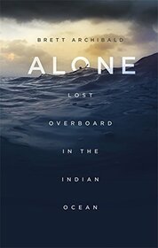 Alone: Lost Overboard in the Indian Ocean